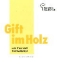 Immagine di Gift im Holz mit Extrateil Formaldehyd (Infobroschüre)